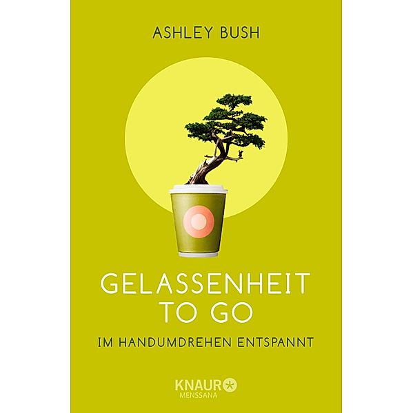 Gelassenheit to go, Ashley Bush