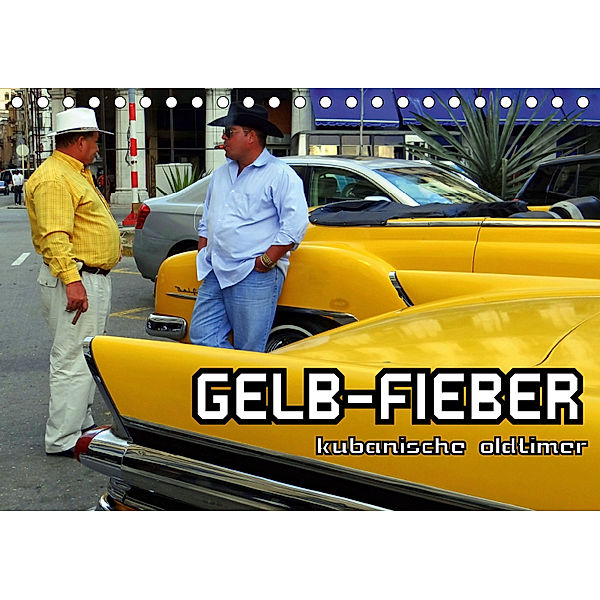 GELB-FIEBER - KUBANISCHE OLDTIMER (Tischkalender 2019 DIN A5 quer), Henning von Löwis of Menar