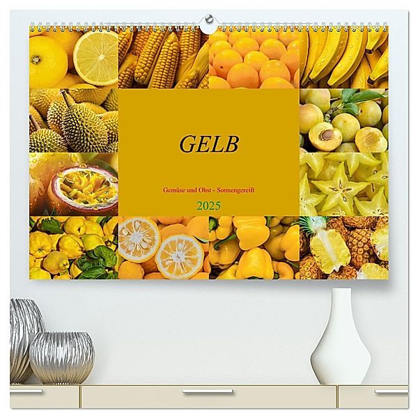 GELB - Gemüse und Obst - Sonnengereift (hochwertiger Premium Wandkalender 2025 DIN A2 quer), Kunstdruck in Hochglanz, Calvendo, Susan Michel