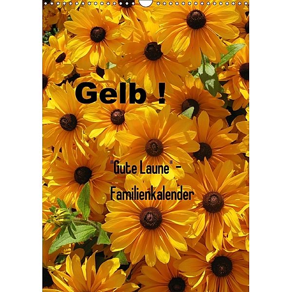 Gelb (Wandkalender 2018 DIN A3 hoch), Gaby Rottmann