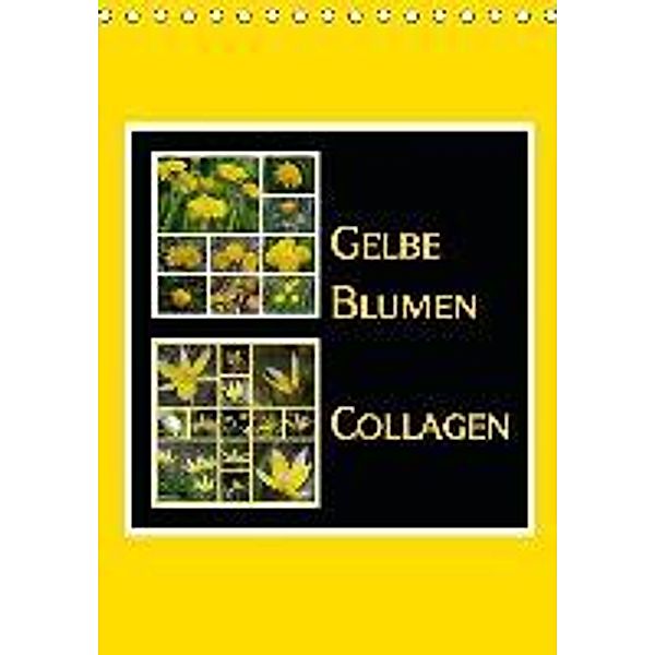 Gelbe Blumen Collagen (Tischkalender 2016 DIN A5 hoch), LoRo-Artwork