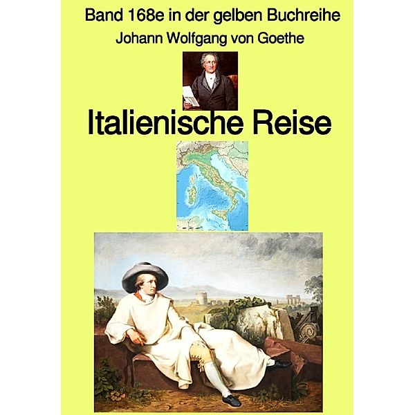 gelbe Buchreihe / Italienische Reise - Band 168e in der gelben Buchreihe bei Jürgen Ruszkowski - Farbe, Johann Wolfgang Goethe