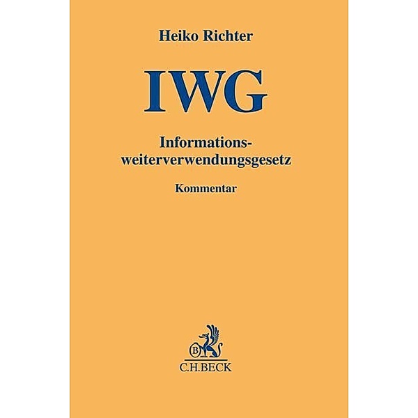 Gelbe Erläuterungsbücher / Informationsweiterverwendungsgesetz (IWG), Kommentar, Heiko Richter