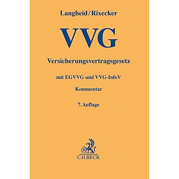 Gelbe Erläuterungsbücher / Versicherungsvertragsgesetz, Theo Langheid, Roland Rixecker, Jens Gal, Joachim Grote, Jens Muschner