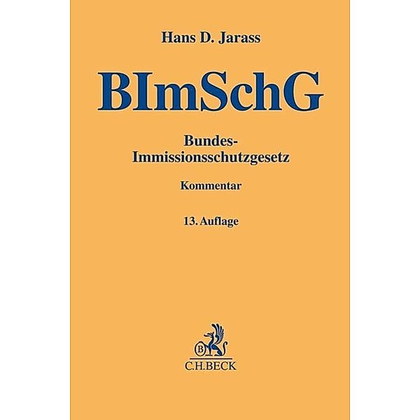 Gelbe Erläuterungsbücher / BImSchG, Bundes-Immissionsschutzgesetz, Kommentar, Hans D. Jarass