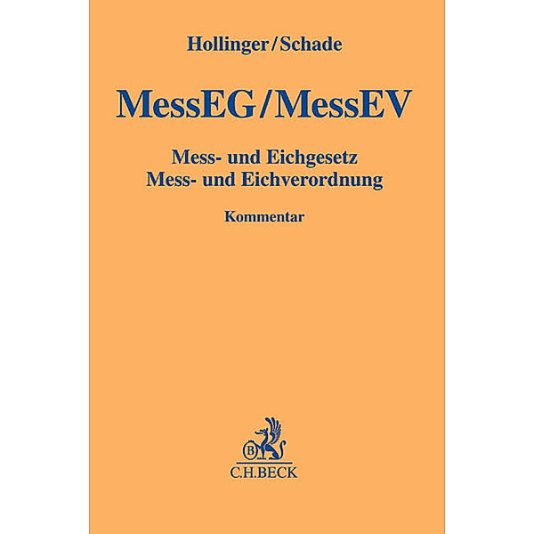 Gelbe Erläuterungsbücher / MessEG/MessEV, Mess- und Eichgesetz, Mess- und Eichverordnung, Kommentar, Friedrich Hollinger, Thomas Schade