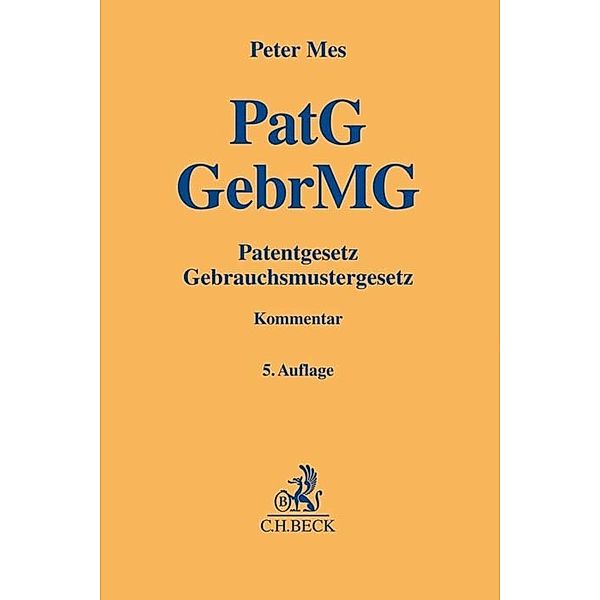 Gelbe Erläuterungsbücher / Patentgesetz, Gebrauchsmustergesetz, Peter Mes