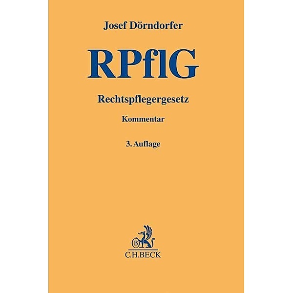 Gelbe Erläuterungsbücher / Rechtspflegergesetz (RPflG), Kommentar, Josef Dörndorfer
