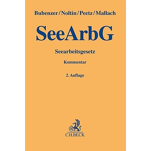 Gelbe Erläuterungsbücher / Seearbeitsgesetz, Christian Bubenzer, Jörg Noltin, Robert Peetz, Esther Mallach