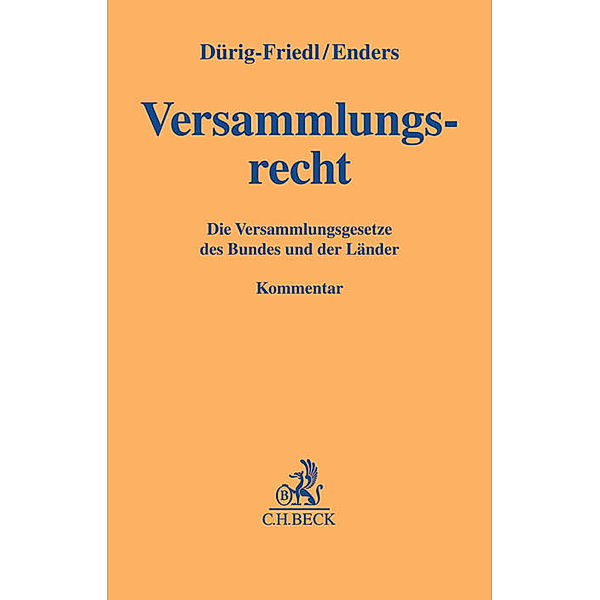 Gelbe Erläuterungsbücher / Versammlungsgesetz (VersammlG), Kommentar, Cornelia Dürig-Friedl, Christoph Enders