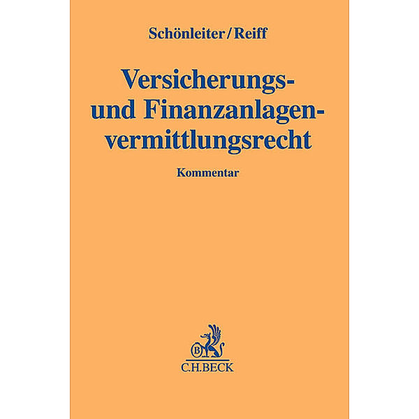 Gelbe Erläuterungsbücher / Versicherungs- und Finanzanlagenvermittlungsrecht, Peter Reiff, Ulrich Schönleiter