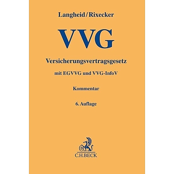Gelbe Erläuterungsbücher / VVG, Versicherungsvertragsgesetz, Kommentar, Theo Langheid, Roland Rixecker, Jens Muschner