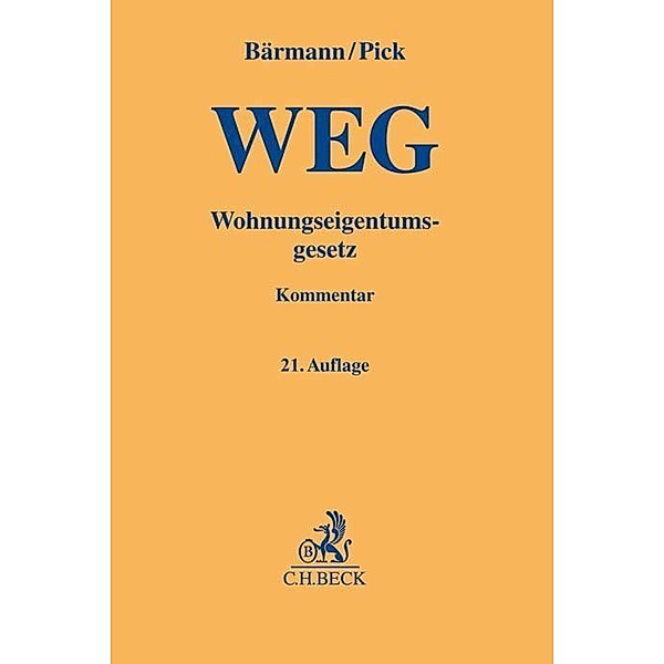 Gelbe Erläuterungsbücher / Wohnungseigentumsgesetz (WEG), Kommentar, Ron Baer, Kilian Fichtner, Johannes Bärmann, Eckhart Pick