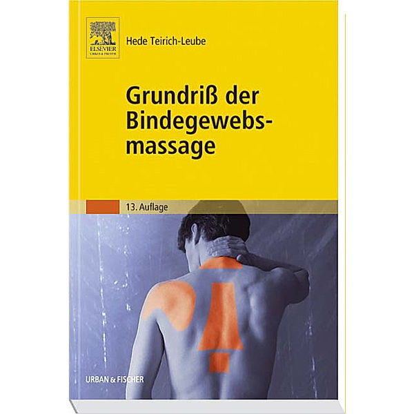 Gelbe Reihe / Grundriß der Bindegewebsmassage, Hede Teirich-Leube