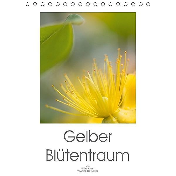 Gelber Blütentraum (Tischkalender 2017 DIN A5 hoch), Ulrike Adam