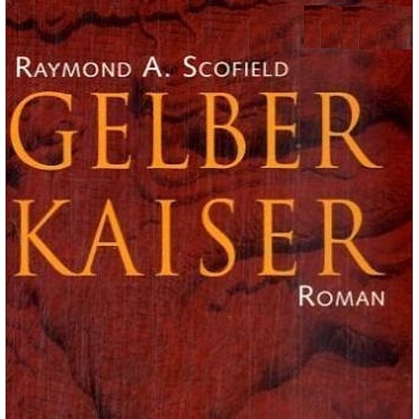 Gelber Kaiser, 15 Audio-CDs + 2 MP3-CDs, Raymond A. Scofield