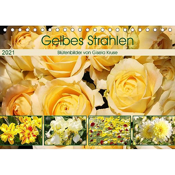 Gelbes Strahlen Blütenbilder (Tischkalender 2021 DIN A5 quer), Gisela Kruse