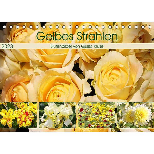 Gelbes Strahlen Blütenbilder (Tischkalender 2023 DIN A5 quer), Gisela Kruse