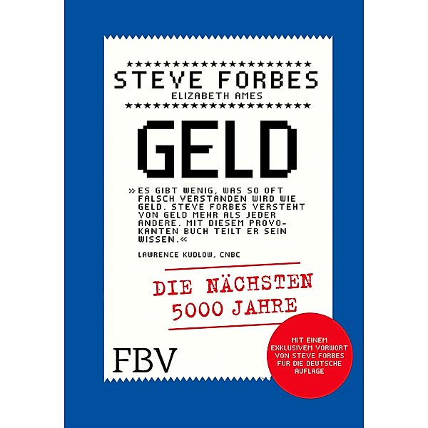 Geld, Steve Forbes, Elizabeth Ames