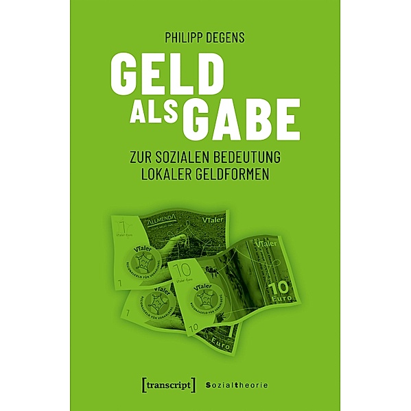 Geld als Gabe / Sozialtheorie, Philipp Degens