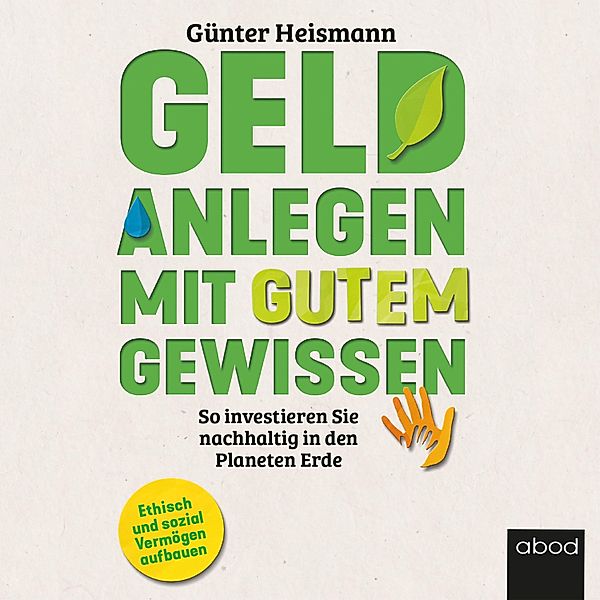 Geld anlegen mit gutem Gewissen, Günter Heismann