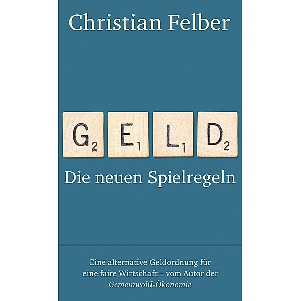 Geld / Deuticke im Zsolnay, Christian Felber