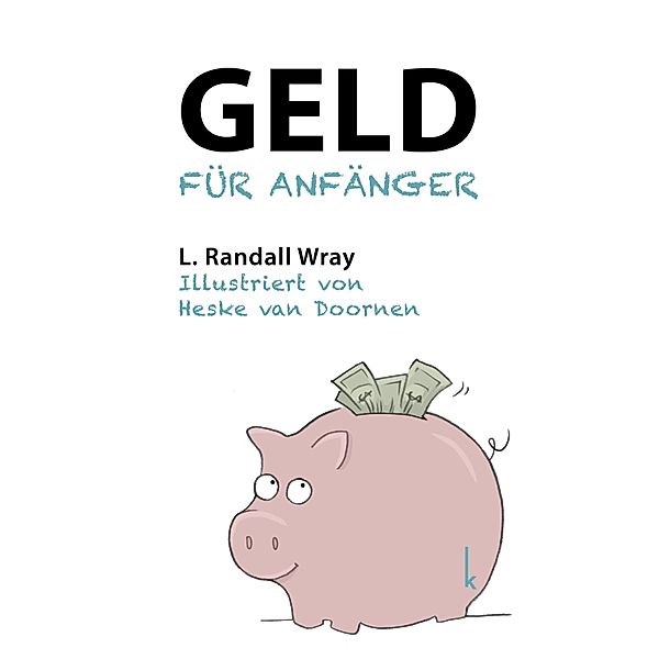 Geld für Anfänger, Randall L. Wray