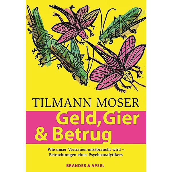 Geld, Gier & Betrug, Tilmann Moser