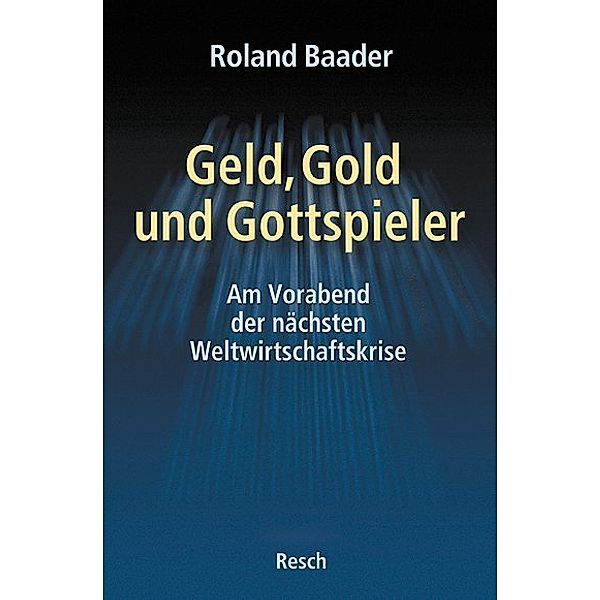 Geld, Gold und Gottspieler, Roland Baader