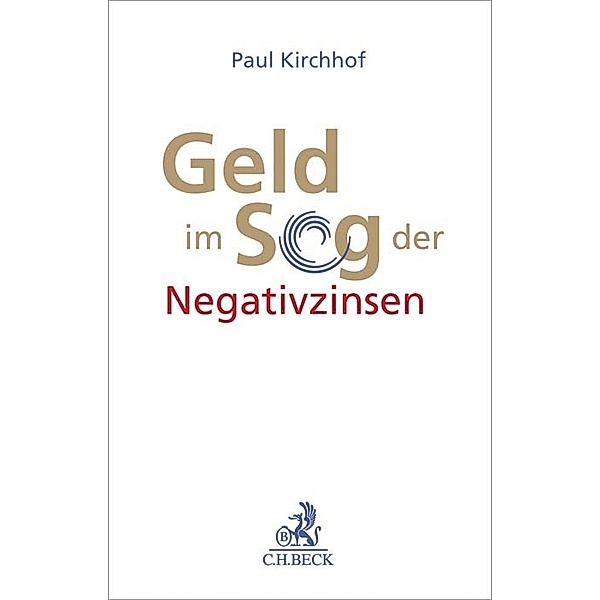 Geld im Sog der Negativzinsen, Paul Kirchhof