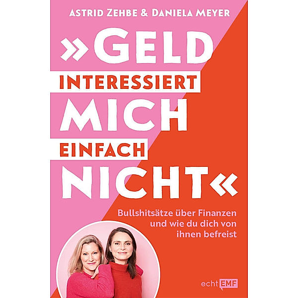 Geld interessiert mich einfach nicht, Astrid Zehbe, Daniela Meyer