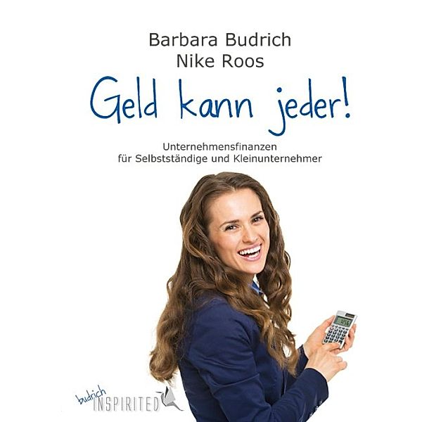 Geld kann jeder! / budrich Inspirited, Barbara Budrich, Nike Roos