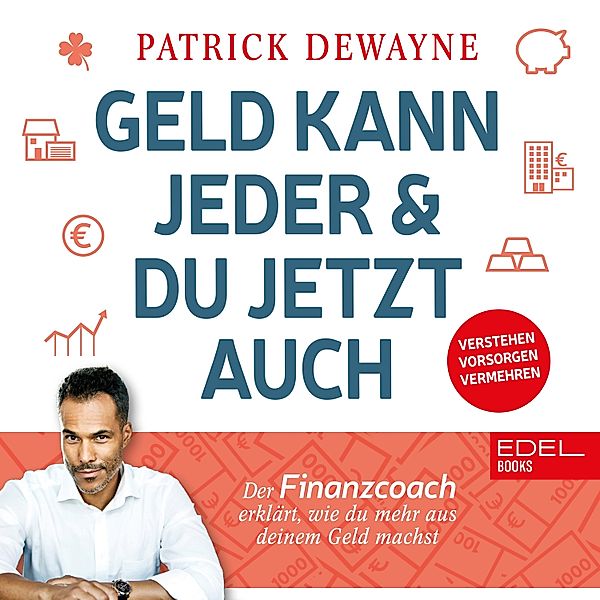 Geld kann jeder & du jetzt auch, Patrick Dewayne