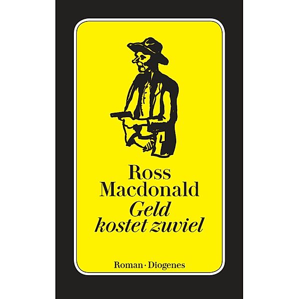 Geld kostet zuviel / Diogenes Taschenbücher, Ross Macdonald