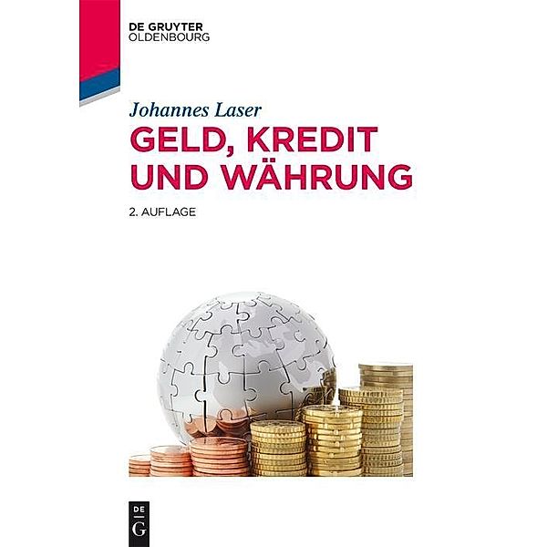 Geld, Kredit und Währung / De Gruyter Studium, Johannes Laser