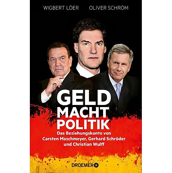 GELD MACHT POLITIK, Wigbert Löer, Oliver Schröm