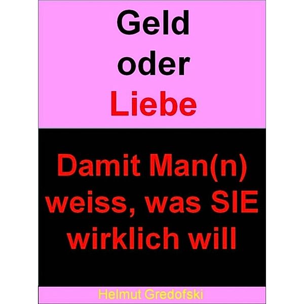 Geld oder Liebe, Helmut Gredofski