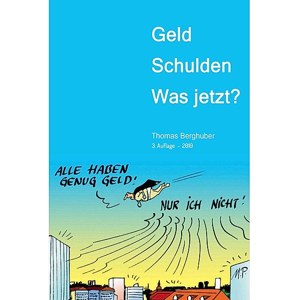 Geld  -  Schulden  -  was jetzt?, Thomas Berghuber