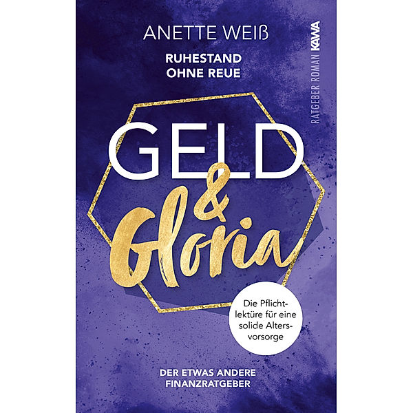 Geld und Gloria - Ruhestand ohne Reue (Band 2), Anette Weiss