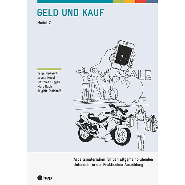 Geld und Kauf, (Neuauflage 2022), Tanja Rüdisühli, Ursula Hodel Geiger, Matthias Luggen, Marc Rauh, Brigitte Steinhoff