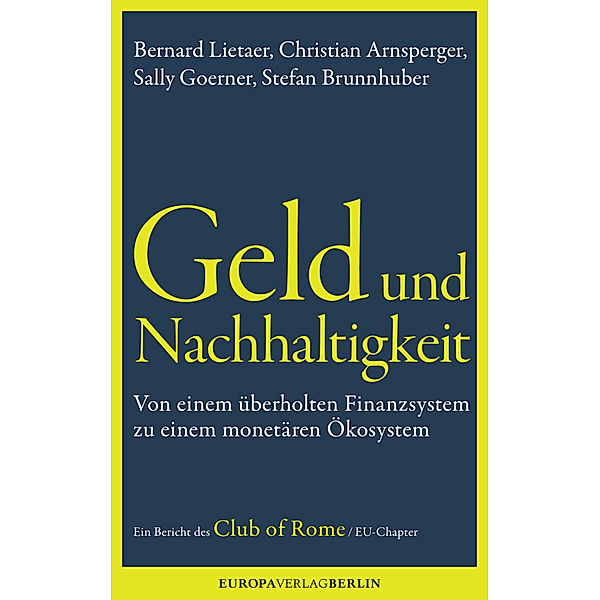 Geld und Nachhaltigkeit, Bernard Lietaerr, Christian Arnsperger, Sally Goerner, Stefan Brunnhuber