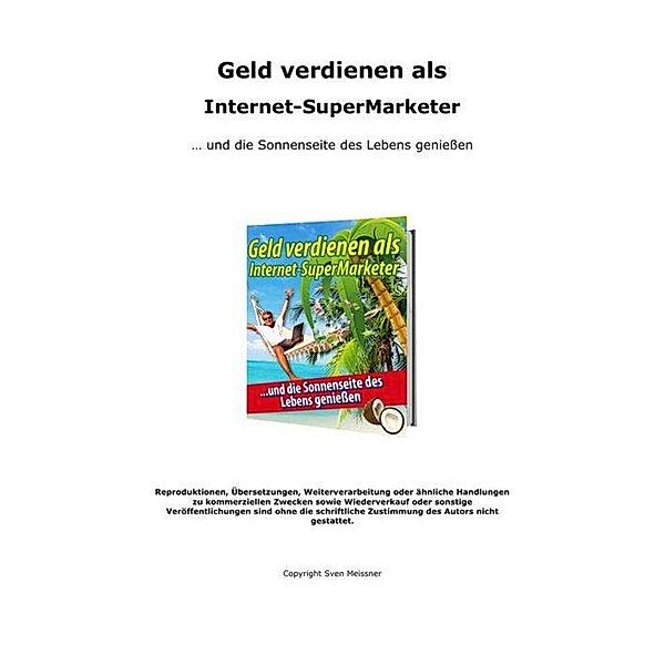 Geld verdienen als Internet-SuperMarketer, Sven Meissner