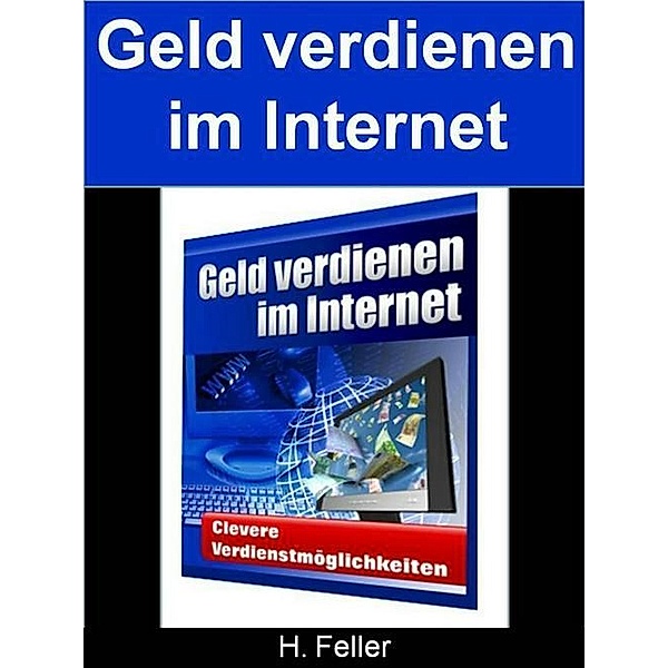 Geld verdienen im Internet, H. Feller