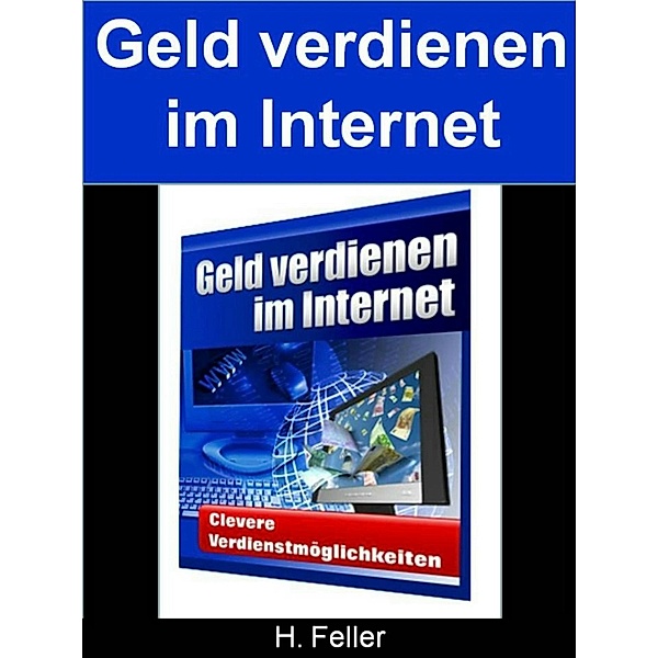 Geld verdienen im Internet, H. Feller