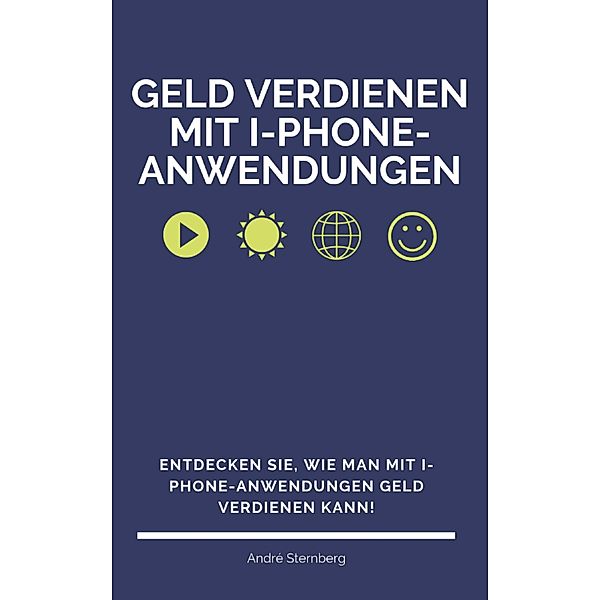 Geld verdienen mit I-Phone-Anwendungen, Andre Sternberg