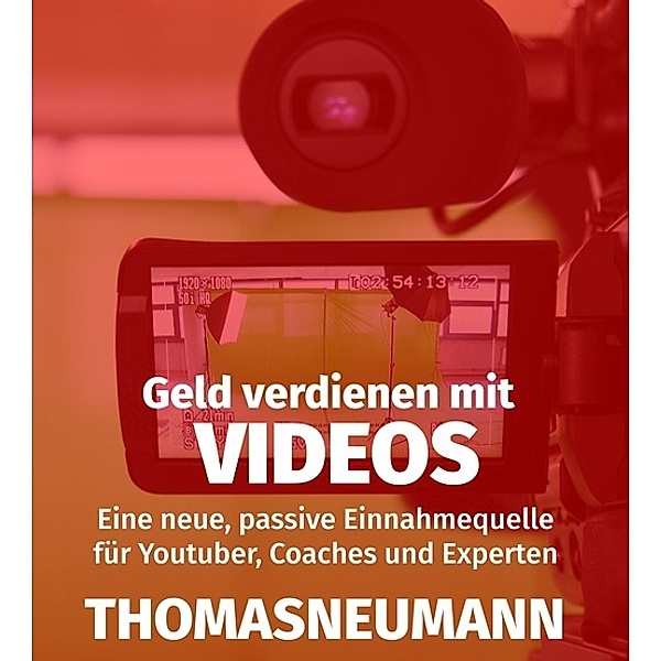 Geld verdienen mit Videos, Thomas Neumann