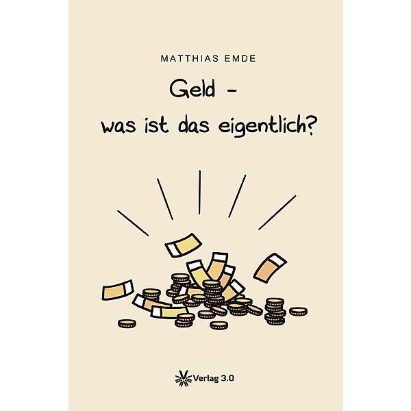 Geld - was ist das eigentlich, Matthias Emde