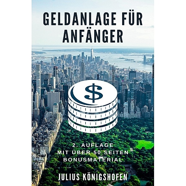 Geldanlage für Anfänger 2. Auflage, Julius Königshofen