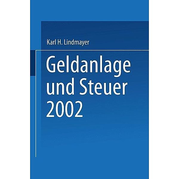 Geldanlage und Steuer 2002, Karl H. Lindmayer