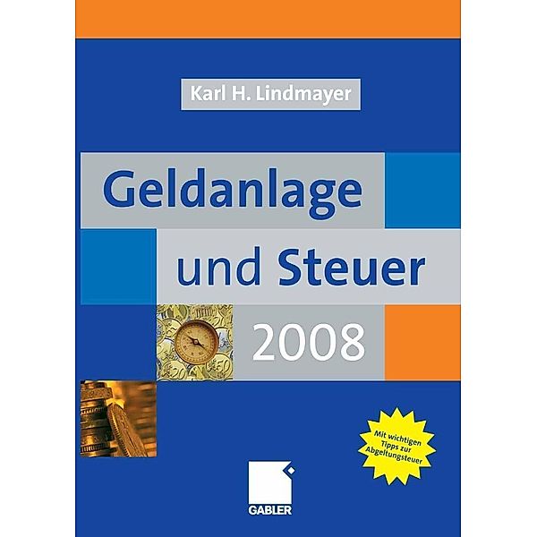 Geldanlage und Steuer 2008, Karl H. Lindmayer